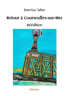 Front cover_Retour &agrave; Courseulles-sur-Mer r&eacute;&eacute;dition