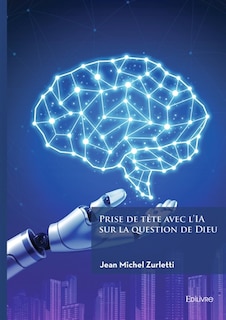 Couverture_Prise de t&ecirc;te avec l'IA sur la question de Dieu