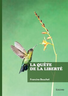 Front cover_La qu&ecirc;te de la libert&eacute;