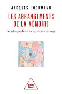 Front cover_Les arrangements de la mémoire : autobiographie d'un psychiatre dérangé
