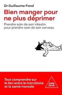 Front cover_Bien manger pour ne plus déprimer : prendre soin de son intestin pour prendre soin de son cerveau