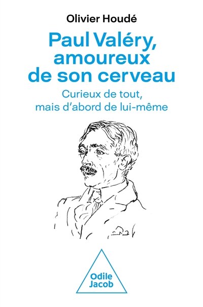 Front cover_Paul Valéry, amoureux de son cerveau : curieux de tout, mais d'abord de lui-même