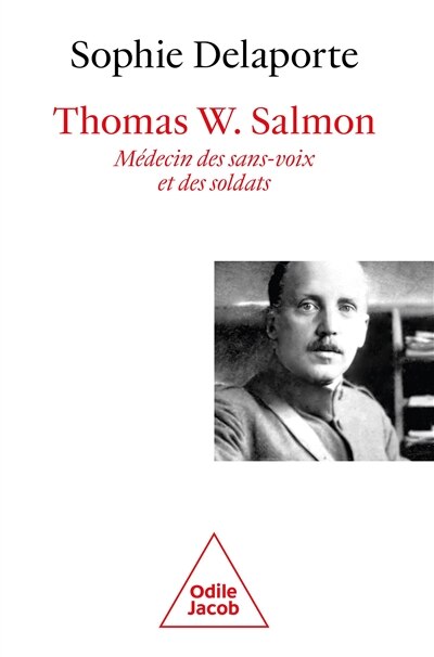Front cover_Thomas W. Salmon : médecin des sans-voix et des soldats : 1876-1927