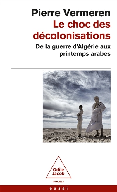 Front cover_Le choc des décolonisations : de la guerre d'Algérie aux printemps arabes : essai