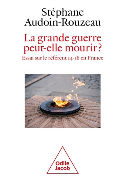 Front cover_La Grande Guerre peut-elle mourir ? : essai sur le référent 14-18 en France