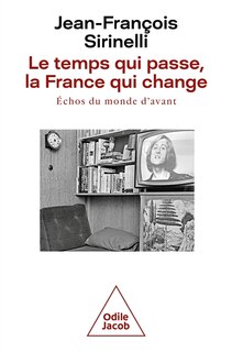 Front cover_Le temps qui passe, la France qui change : échos du monde d'avant