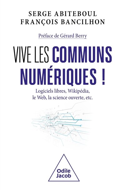 Front cover_Vive les communs numériques ! : logiciels libres, Wikipédia, le web, la science ouverte, etc.