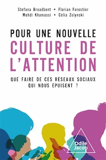 Front cover_Pour une nouvelle culture de l'attention : que faire de ces réseaux sociaux qui nous épuisent ?