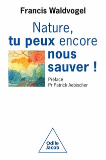 Couverture_Nature, tu peux encore nous sauver !