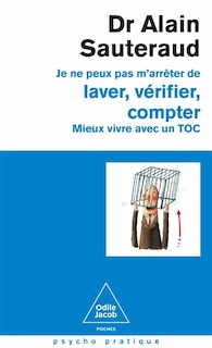 Front cover_Je ne peux pas m'arrêter de laver, vérifier, compter