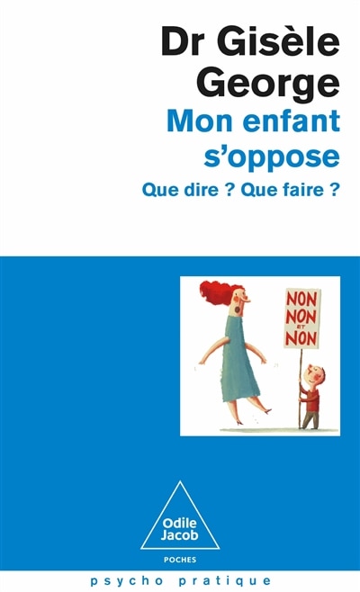 Couverture_Mon enfant s'oppose : que dire ? que faire ?