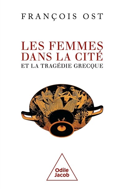 Front cover_Les femmes dans la cité et la tragédie grecque
