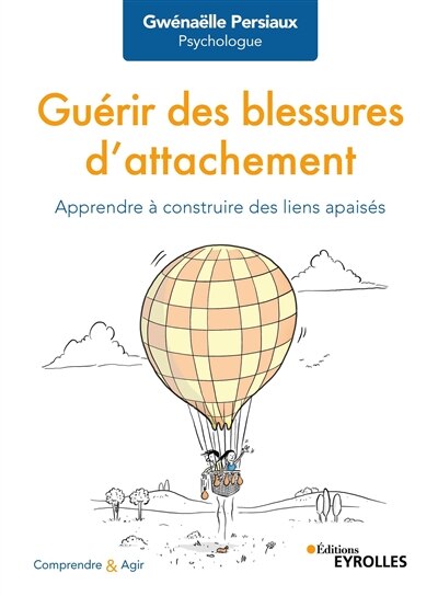 Front cover_Guérir des blessures d'attachement : apprendre à construire des liens apaisés