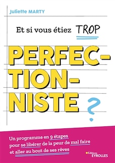 Couverture_Et si vous étiez trop perfectionniste ?