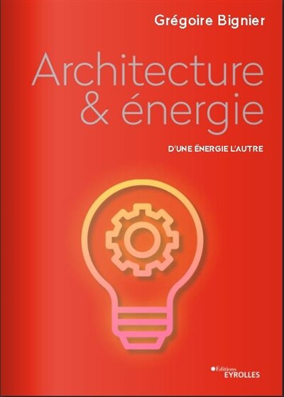 Architecture & énergie: d'une énergie l'autre