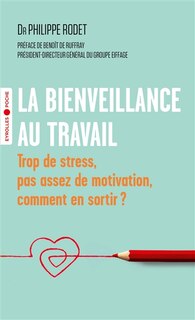 Front cover_La bienveillance au travail : trop de stress, pas assez de motivation, comment en sortir ?