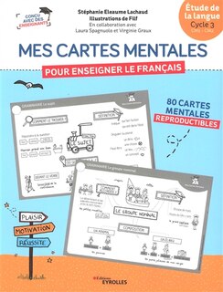 Mes cartes mentales pour enseigner le français: étude de la langue, cycle 3, CM1, CM2