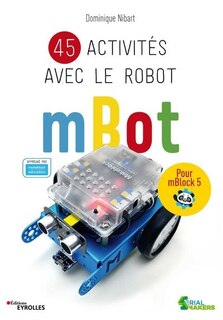 Front cover_45 activités avec le robot mBot : pour mBlock 5