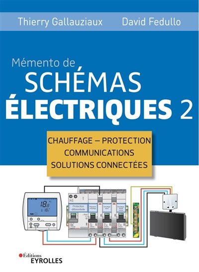 Couverture_M&eacute;mento de sch&eacute;mas &eacute;lectriques, Vol. 2. Chauffage, protection, communications, solutions connect&eacute;es
