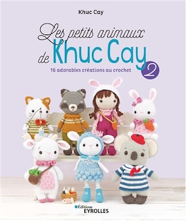 Front cover_Les petits animaux de Khuc Cay, Vol. 2. 16 adorables créations au crochet