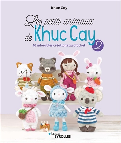 Front cover_Les petits animaux de Khuc Cay, Vol. 2. 16 adorables créations au crochet