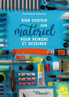 Front cover_Bien choisir son matériel pour peindre et dessiner