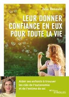Front cover_Leur donner confiance en eux pour toute la vie