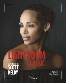 Lightroom classic: la méthode de Scott Kelby