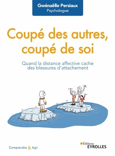 Front cover_Coupé des autres, coupé de soi : quand la distance affective cache des blessures d'attachement