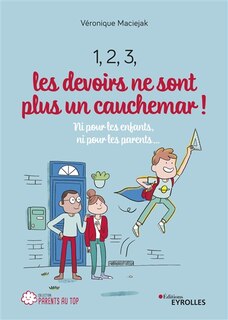 Front cover_1, 2, 3, les devoirs ne sont plus un cauchemar ! : ni pour les enfants, ni pour les parents...