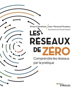 Couverture_Les réseaux de zéro : comprendre les réseaux par la pratique