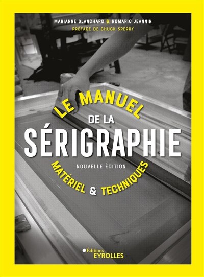 Front cover_Le manuel de la sérigraphie : matériel & techniques