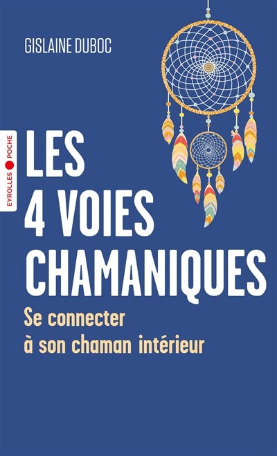 Front cover_Les 4 voies chamaniques : se connecter à son chaman intérieur
