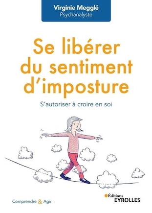 Se libérer du sentiment d'imposture: s'autoriser à croire en soi