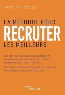 Front cover_La méthode pour recruter les meilleurs