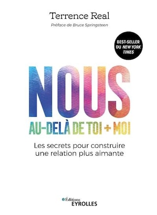 Nous, au-delà de toi + moi: les secrets pour construire une relation plus aimante