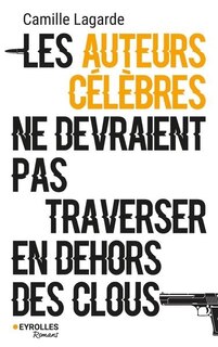 Front cover_Les auteurs célèbres ne devraient pas traverser en dehors des clous