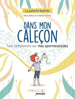 Couverture_Dans mon caleçon : tout comprendre sur mes spermatozoïdes