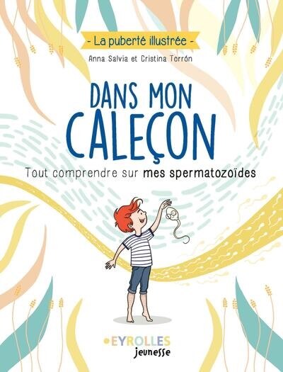 Couverture_Dans mon caleçon : tout comprendre sur mes spermatozoïdes