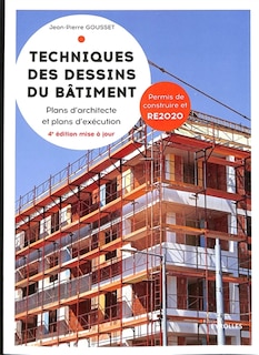 Front cover_Techniques des dessins du bâtiment. Plans d'architecte et plans d'exécution