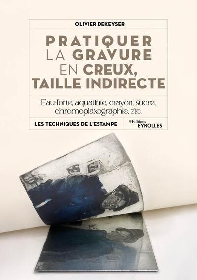 Couverture_Pratiquer la gravure en creux, taille indirecte