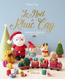 Front cover_Le Noël de Khuc Cay : 10 adorables créations au crochet