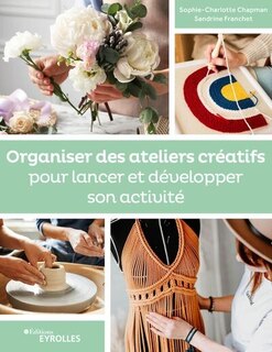 Front cover_Organiser des ateliers créatifs pour lancer et développer son activité