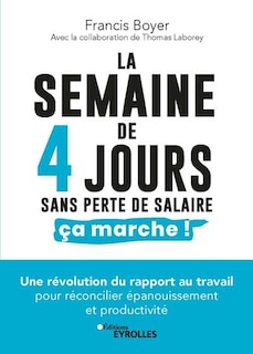 Front cover_La semaine de 4 jours, sans perte de salaire, ça marche !