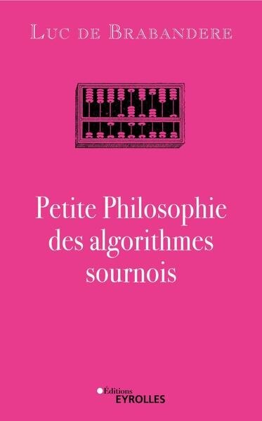 Couverture_Petite philosophie des algorithmes sournois