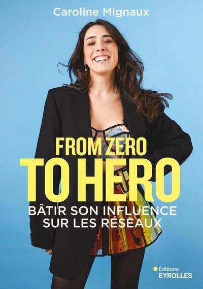 Front cover_From zero to hero : bâtir son influence sur les réseaux