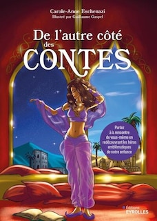 Front cover_De l'autre côté des contes : partez à la rencontre de vous-même en redécouvrant les héros emblématiques de notre enfance