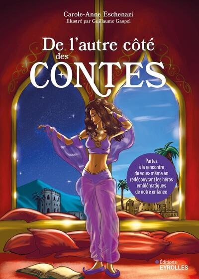 Front cover_De l'autre côté des contes : partez à la rencontre de vous-même en redécouvrant les héros emblématiques de notre enfance