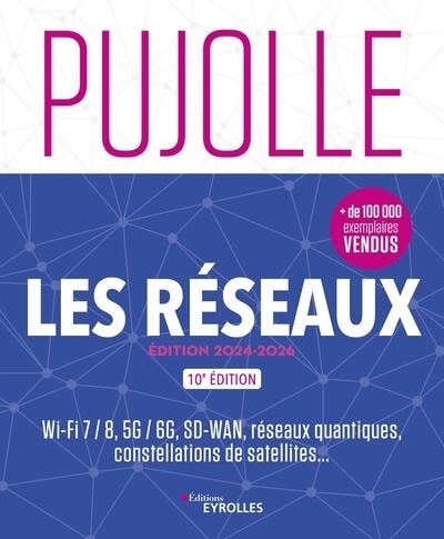 Front cover_Les réseaux : Wi-Fi 7-8, 5G-6G, SD-WAN, réseaux quantiques, constellations de satellites... : édition 2024-2026