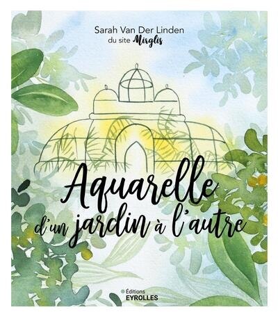 Couverture_Aquarelle d'un jardin &agrave; l'autre